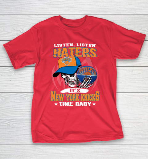 Listen Haters It is KNICKS Time Baby NBA T-Shirt 9
