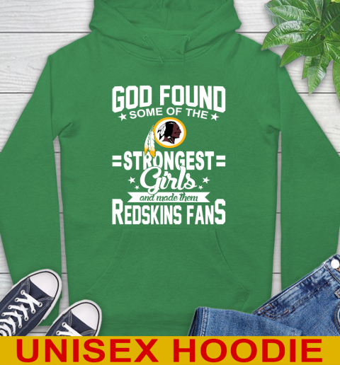 Washington Redskins NFL Football God Found Some Of The Strongest Girls Adoring Fans Hoodie 8