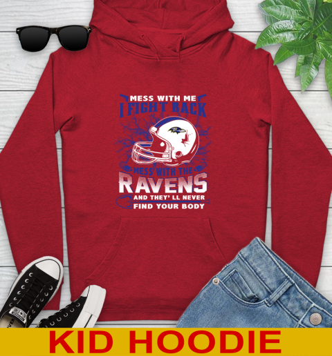 NFL Football Baltimore Ravens Mess With Me I Fight Back Mess With My Team And They'll Never Find Your Body Shirt Youth Hoodie 11