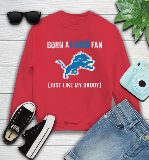 NFL Detroit Lions Football Loyal Fan Just Like My Daddy Shirt Youth Sweatshirt 6