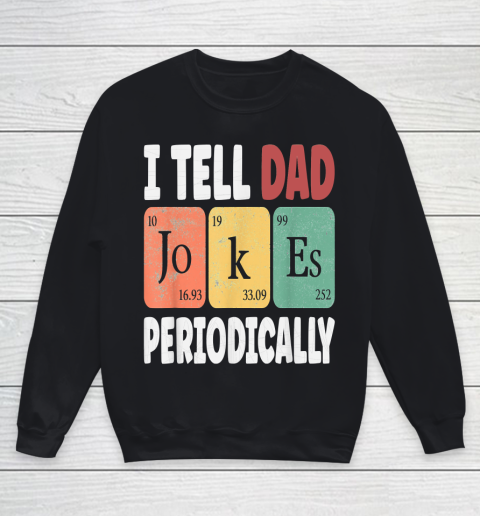 TELL DAD JOKES PERIODICALLY  Daddy Youth Sweatshirt