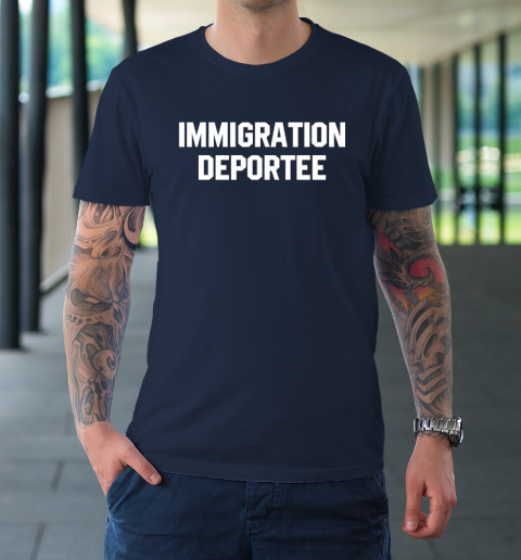 Immigration Deportee T-Shirt 2