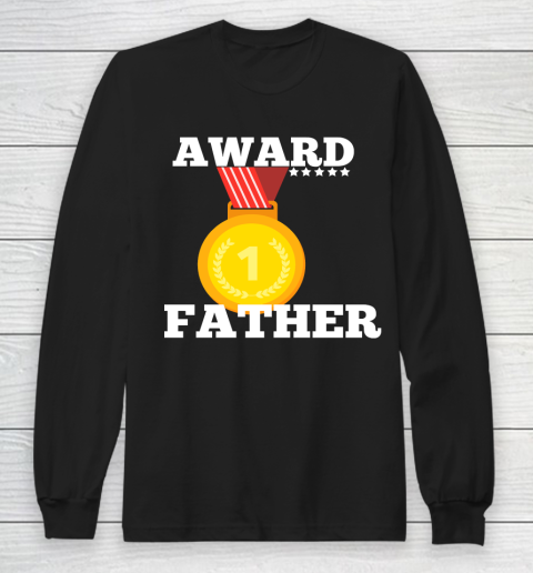 Father's Day Funny Gift Ideas Apparel  Award Trophy Father gift idea best Father family T Shirt Long Sleeve T-Shirt