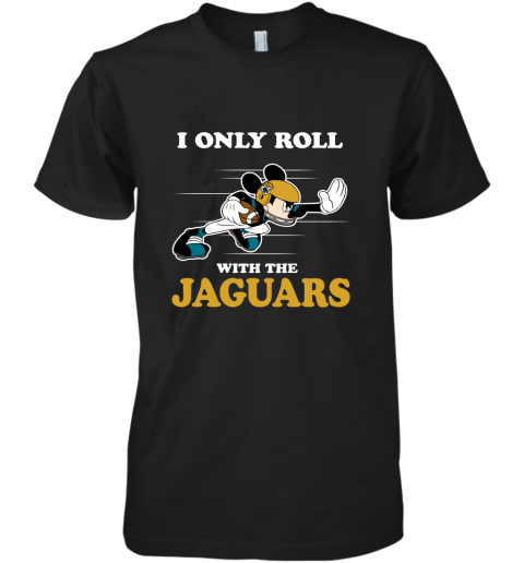 NFL Mickey Mouse I Only Roll With Jacksonville Jaguars Premium Men's T-Shirt