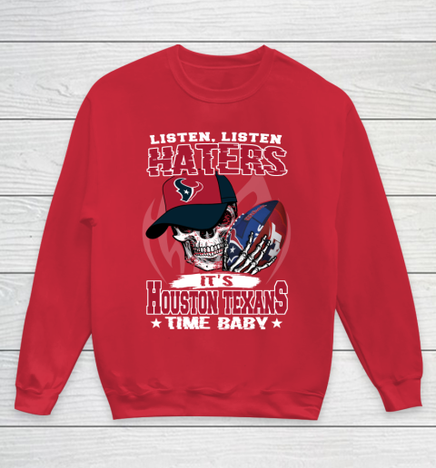 Listen Haters It is TEXANS Time Baby NFL Youth Sweatshirt 7