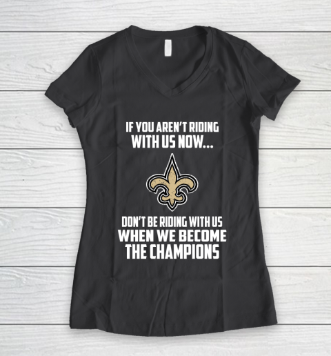 NFL New Orleans Saints Football We Become The Champions Women's V-Neck T-Shirt 6