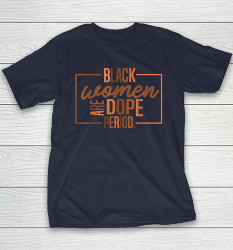 Black Women Are Dope Pride Black History Month Youth T-Shirt 2