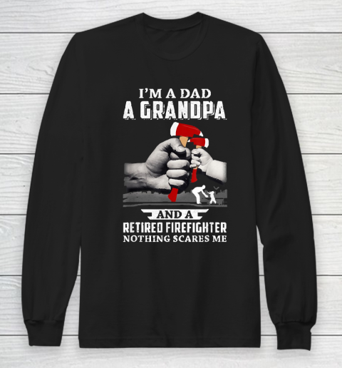 Grandpa Funny Gift Apparel  Im A Dad Grandpa Retired Firefighter Gifts Long Sleeve T-Shirt