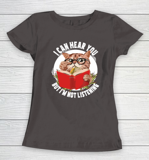 Funny Cat I Can Hear You But I'm Listening Women's T-Shirt 5