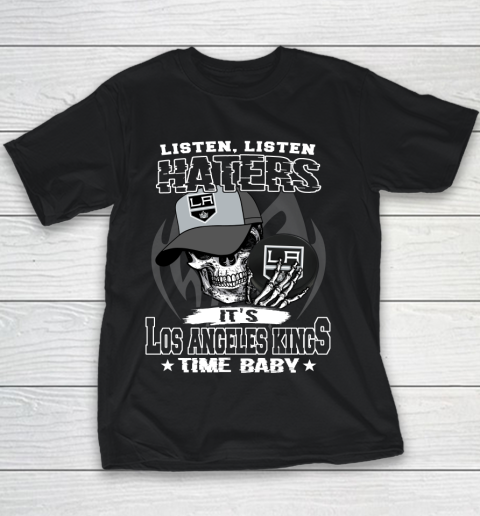 Listen Haters It is KINGS Time Baby NHL Youth T-Shirt