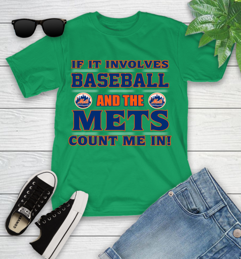 MLB If It Involves Baseball And The New York Mets Count Me In Sports Youth T-Shirt 6