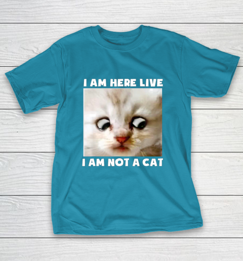 I Am Here Live I Am Not A Cat Funny Lawyer Cat Meme T-Shirt 7