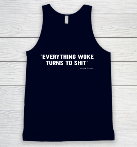 Everything Woke Turns to Shit T Shirt Funny Donald Trump Tank Top 2