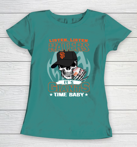 Listen Haters It is GIANTS Time Baby MLB Women's T-Shirt 10