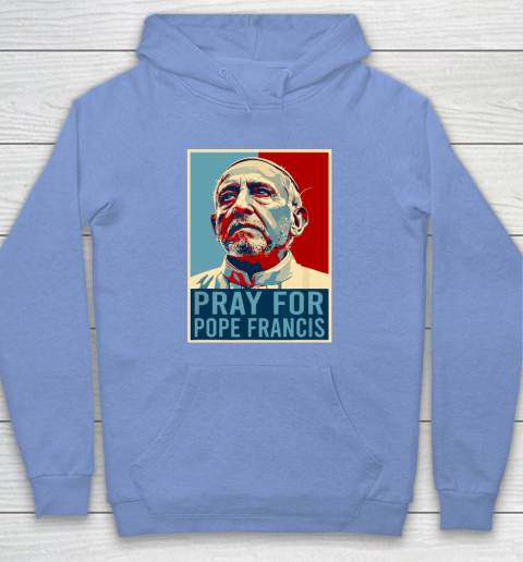 Pray For Pope Francis Hoodie 7