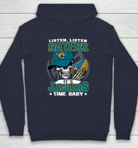 Listen Haters It is JAGUARS Time Baby NFL Hoodie 2