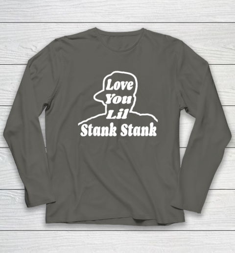 Love You Lil Stank Stank Seanfogelson513 That One Mailman Long Sleeve T-Shirt - Image 5