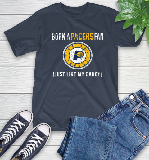 NBA Indiana Pacers Loyal Fan Just Like My Daddy Basketball Shirt T-Shirt 3