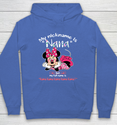 Minnie mouse my nickname is Nana but my full name is Nana Hoodie 6