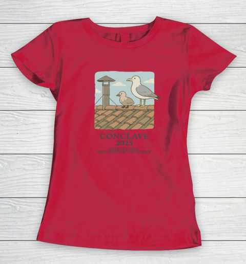 Conclave 2025 Vatican City Waiting For The Smoke Women's T-Shirt 6