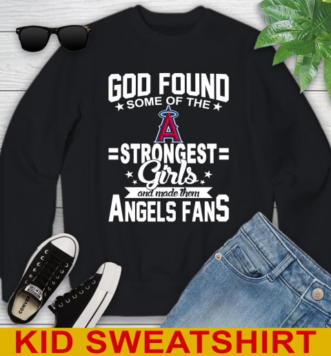 Los Angeles Angels MLB Baseball God Found Some Of The Strongest Girls Adoring Fans Youth Sweatshirt