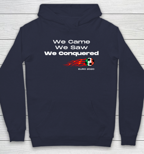We Came, We Saw, We Conquered  Euro 2020 Italy Champion Hoodie 2