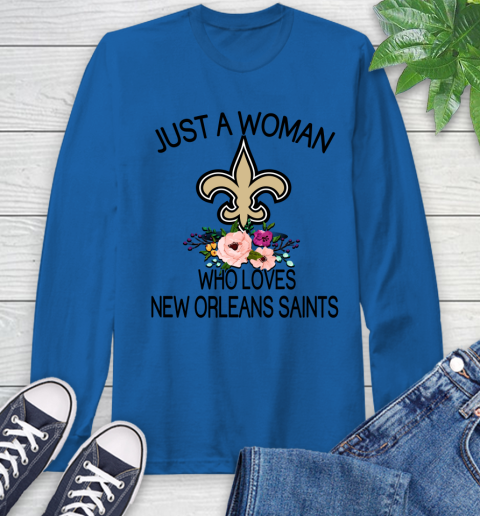 NFL Just A Woman Who Loves New Orleans Saints Football Sports Long Sleeve T-Shirt 7