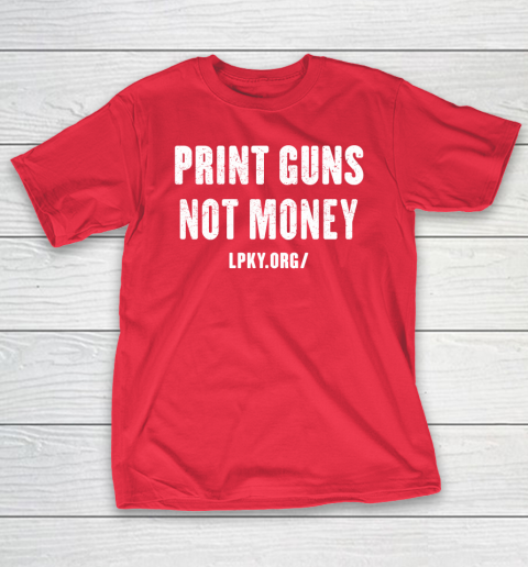 Print guns not money shirt T-Shirt 19