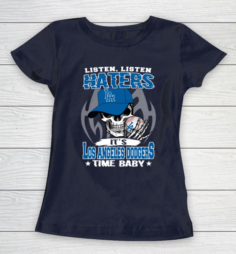 Listen Haters It is DODGERS Time Baby MLB Women's T-Shirt 2