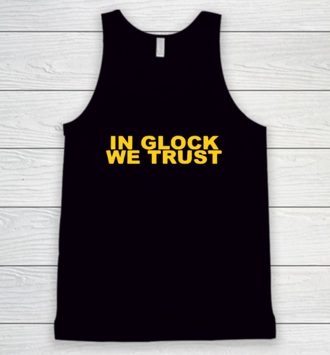 In Glock We Trust Tank Top