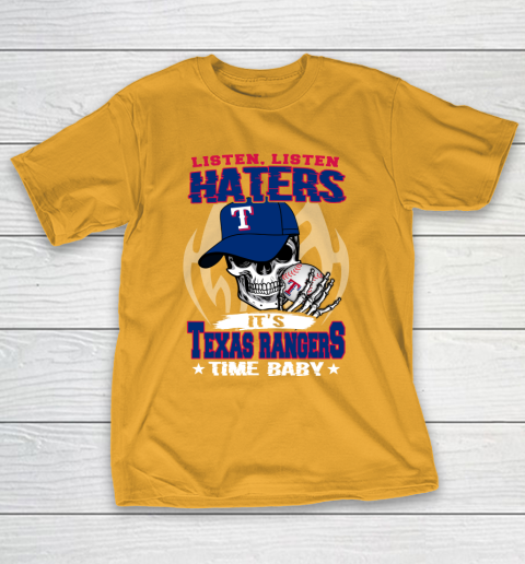 Listen Haters It is RANGERS Time Baby MLB T-Shirt 2