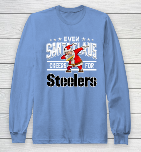 Pittsburgh Steelers Even Santa Claus Cheers For Christmas NFL Long Sleeve T-Shirt 8