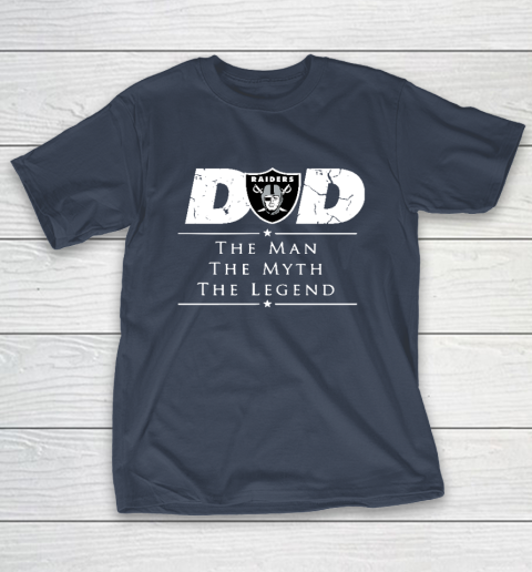 Oakland Raiders NFL Football Dad The Man The Myth The Legend T-Shirt 13