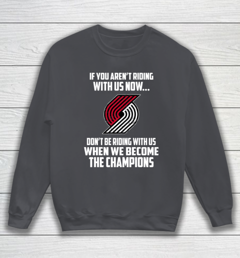 NBA Portland Trail Blazers Basketball We Become The Champions Sweatshirt 4