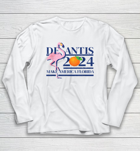 Make America Florida Flamingo Shirt DeSantis 2024 Long Sleeve T-Shirt