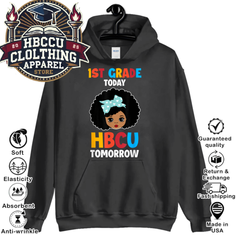 1st Grade Today HBCU Tomorrow Hoodie