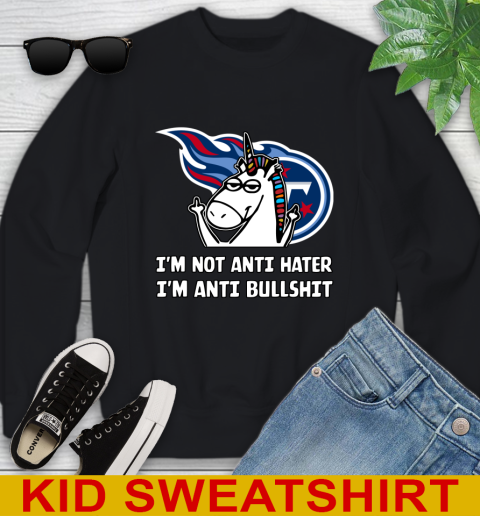 Tennessee Titans NFL Football Unicorn I'm Not Anti Hater I'm Anti Bullshit Youth Sweatshirt 2