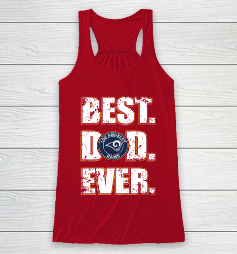 NFL Los Angeles Rams Football Best Dad Ever Family Shirt Racerback Tank 4