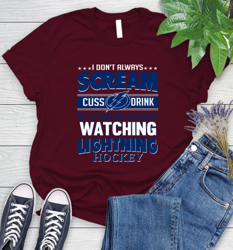 Tampa Bay Lightning NHL Hockey I Scream Cuss Drink When I'm Watching My Team Women's T-Shirt 7