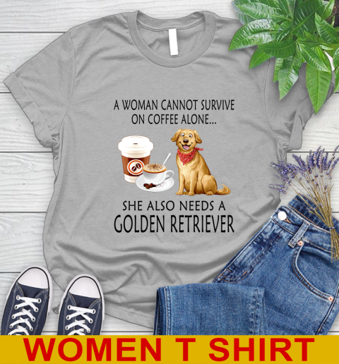 Women cannot survive on coffee alone she also need a GOLDEN tshirt 75