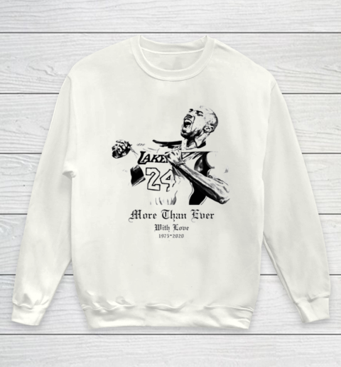 24 Los Angeles Lakers Kobe Bryant more than ever with love Youth Sweatshirt
