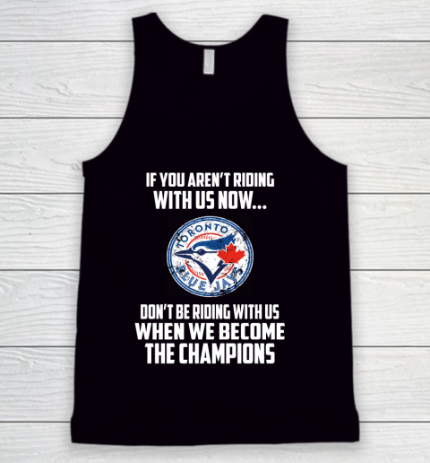 MLB Toronto Blue Jays Baseball We Become The Champions Tank Top