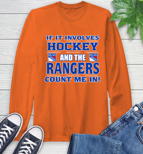 NHL If It Involves Hockey And The New York Rangers Count Me In Sports Long Sleeve T-Shirt 5