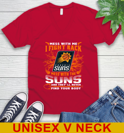 NBA Basketball Phoenix Suns Mess With Me I Fight Back Mess With My Team And They'll Never Find Your Body Shirt V-Neck T-Shirt 6