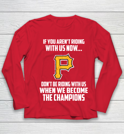 MLB Pittsburgh Pirates Baseball We Become The Champions Youth Long Sleeve 8