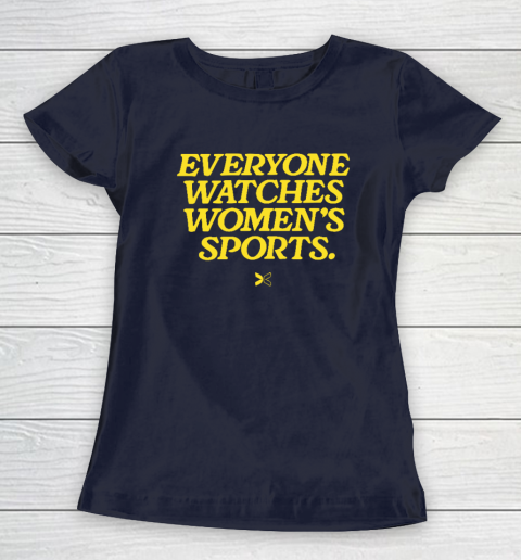 Everyone Watches Women's Sports Women's T-Shirt 2