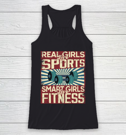 Real girls love sports smart girls love fitness Racerback Tank
