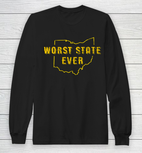 Worst State Ever Ohio Sucks Michigan Sports Fan Long Sleeve T-Shirt