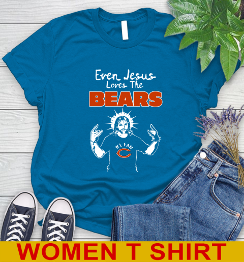 Chicago Bears NFL Football Even Jesus Loves The Bears Shirt Women's T-Shirt 8