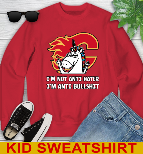 Calgary Flames NHL Hockey Unicorn I'm Not Anti Hater I'm Anti Bullshit Youth Sweatshirt 8